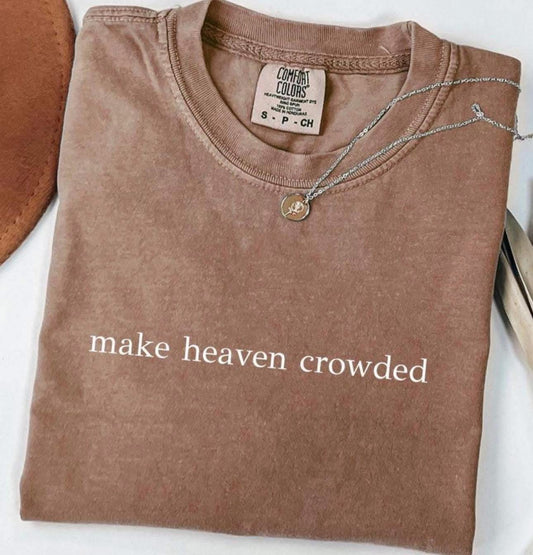 MAKE HEAVEN CROWDED
